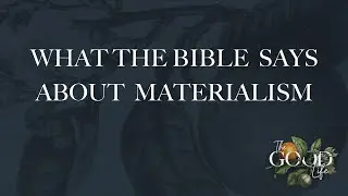 What the Bible Says about Materialism