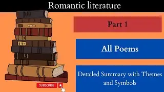 Romantic literature|| All Poems covered with Themes and Symbols Part 1