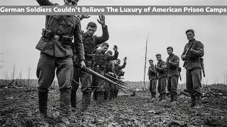 German Soldiers Couldn&rsquo;t Believe The Luxury of American Prison Camps