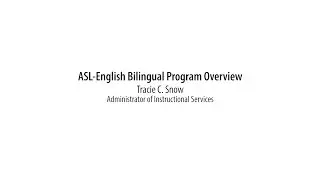 ASL-English Bilingual Program Overview