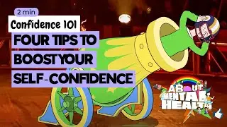 Self-Confidence : 4 Tips to Boost Your Self-Esteem | About Mental Health