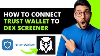 *UPDATED* How To Connect Trust Wallet To Dex Screener