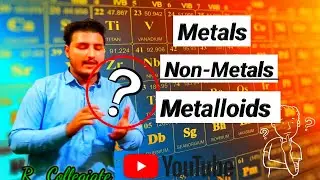 What is Metals, Non-Metals and Metalloids in Urdu/Hindi 2022 || #SirARCollegiate