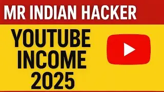 Mr Indian Hacker YouTube Income 2025 | 1 महीने में कितनी कमाई होती है ?