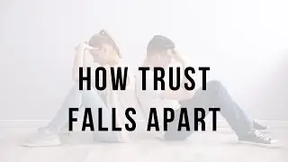 How Trust Falls Apart - According to Gottman Couples Therapist