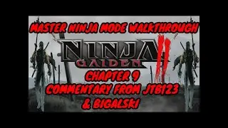 Ninja Gaiden 2 - Master Ninja Walkthrough - Chapter 9 - Commentary from JTB123 and Bigalski