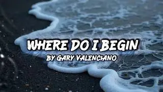 Where do i begin | Gary V | karaoke 