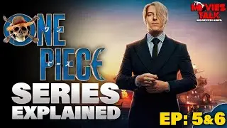 One Piece - Episode 5 & 6 Explained | 2023 Best Action/Comedy/Adventure | Summarized हिन्दी