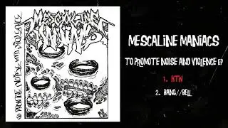 Mescaline Maniacs - To Promote Noise And Violence FULL EP (2019 - Mincecore)