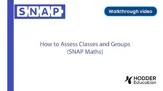 How to Assess Classes and Groups (SNAP Maths)