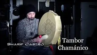 Tambor Chamánico. Trance Siberiano - Sharif C. Castro - Shamanic Drum. Siberian Trance