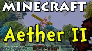 Мод Minecraft Aether 2 &mdash; первый взгляд! (Летающие свиньи! Подземелья! Система вечеринок!)