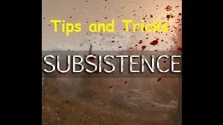 Subsistence Tips and Tricks