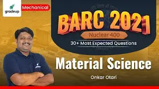 BARC ME 2021🔥 | Material Science | 30+ Most Expected Questions || Onkar Sir