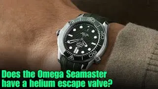 Does the Omega Seamaster have a helium escape valve?