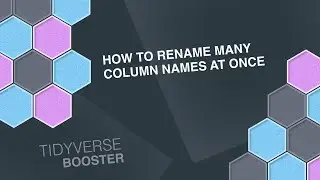 Tip #4: How to rename many columns at once