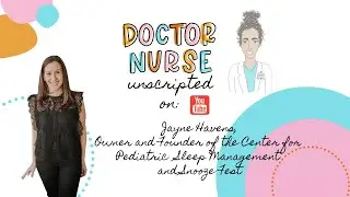 006 Doctor Nurse Podcast Unscripted: Side Hustle Option with Jayne Havens Sleep Consultant