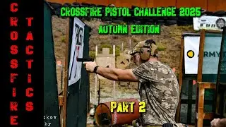 Crossfire Pistol Callenge 2025 - Autumn Edition- Part 2