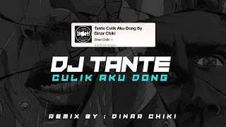 DJ TANTE CULIK AKU DONG VIRAL TIKTOK ( Dinar Chiki )