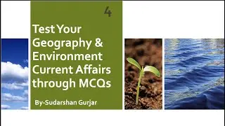 Test Your Geography & Environment Current Affairs through MCQs -4 | For UPSC, PSC & Other Exams