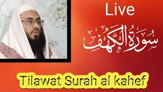 🔴Live Surah Al kahef تلاوت سورۃ الکہف مفتی عبدالصمد قاسمی