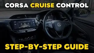 How to Use Cruise Control in Your Vauxhall/Opel Corsa