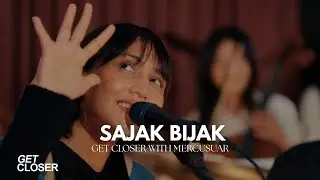 GET CLOSER with MERCUSUAR SHOW Feat. Mustika Kamal - Sajak Bijak