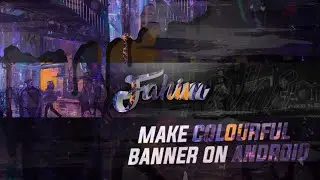 How to make Colourful Banner On Android /PsTouch+Pixellab/