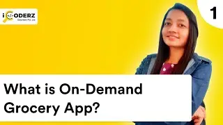 Grocery Delivery App: What should you know? [ iCoderz Solutions Mobile App Development ]