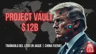 Maduro Capturado | Project Vault $12B: C&oacute;mo Trump Roba Litio y Tierras Raras a China en 30 D&iacute;as