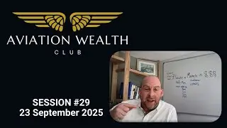 Aviation Wealth Club Recording 23 Sept 2025!