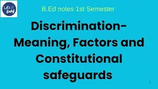 Discrimination- Meaning, Factors and Constitutional safeguards||B. Ed notes