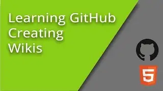 Learning GitHub - Making Wikis