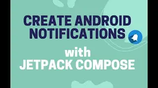 Create Android Notifications with Jetpack Compose