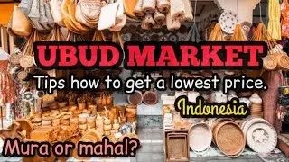 UBUD MARKET | TIPS HOW TO DO SHOPPING |MURA OR MAHAL?