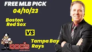 MLB Picks and Predictions - Boston Red Sox vs Tampa Bay Rays, 4/10/23 Free Best Bets & Odds
