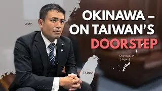 Okinawa &mdash; Japan on Taiwan&rsquo;s doorstep, democracy on the Pacific front