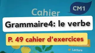 Croque-feuille CM1 Grammaire 4 le verbe correction des exercices Page 49 cahier d'exercices