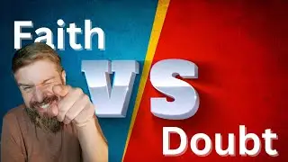 Faith vs Doubt. How to Win?