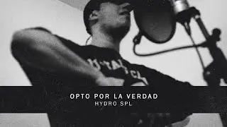 Opto por la verdad - Hydro SPL (Video oficial)