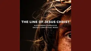 The line of jesus christ sacred conceptual music