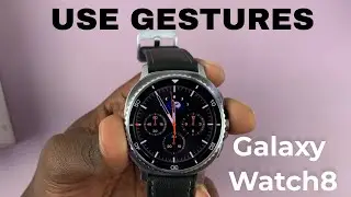 How To Use Gestures On Samsung Galaxy Watch 8 / 8 Classic