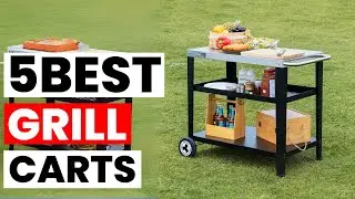 Best Grill Carts 2025 🔥 | Top 5 BBQ Prep Stations for Your Backyard & Patio
