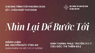 Chương Trình Thờ Phượng Chúa - Lễ 1 Chúa Nhật 11-01-2026 - Diễn giả: Ms. Nguyễn Đức Vĩnh An