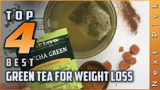 Top 4 Best Green Teas for Weight Loss in 2026 | Review and Buying Guide