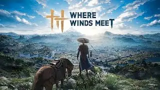 Where Winds Meet Mobile Walkthrough Gameplay Part 1 - INTRO (FULL GAME)
