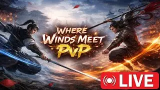 🔴LIVE: Where Winds Meet Strat/Twin Blade Mythic PvP