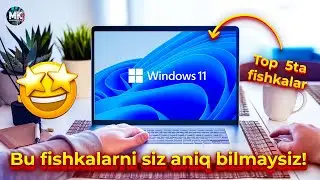 Windows 11 ning Top 5ta noodatiy fishkalari