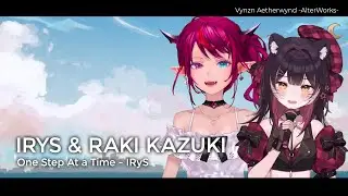 One Step At a Time (Mashup Edit/Duet Mix) - IRyS & Raki Kazuki