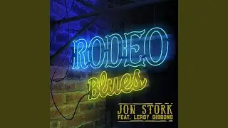 Rodeo Blues (feat. Leroy Gibbons)